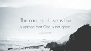 109244-oswald-chambers-quote-the-root-of-all-sin-is-the-suspicion-that